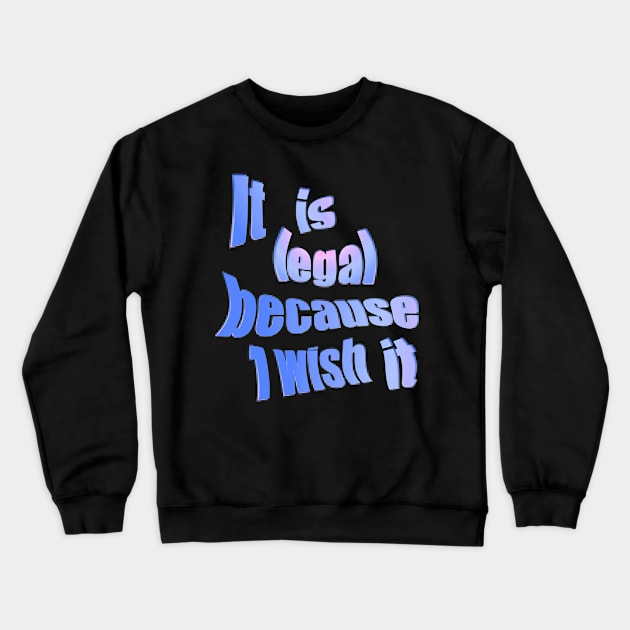 I wish Crewneck Sweatshirt by stefy